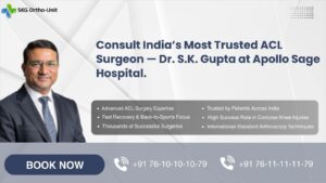 Consult Dr. S.K. Gupta at Apollo Sage Hospital, recognized as the Best ACL Surgeon serving India.