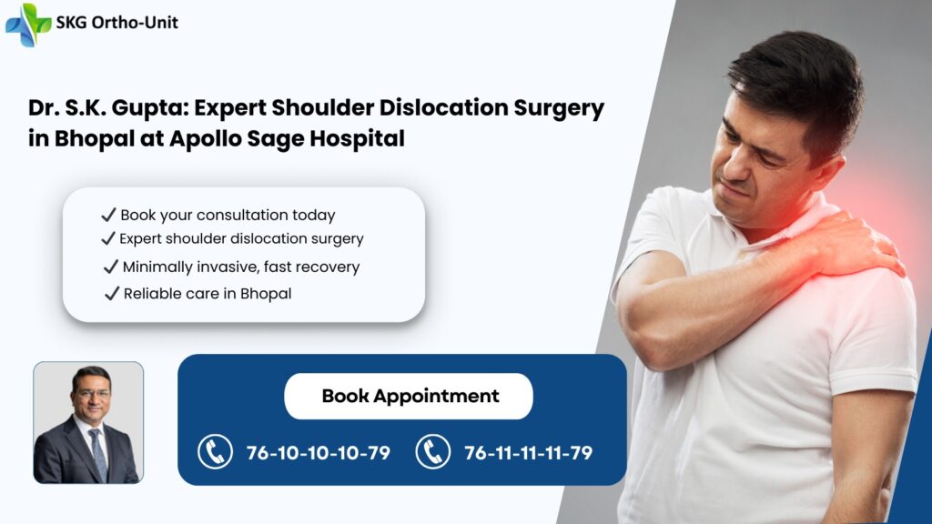 Dr. S.K. Gupta: Expert Shoulder Dislocation Surgery in Bhopal at Apollo Sage Hospital