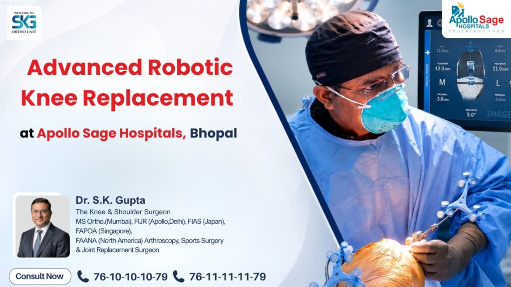 Robotic Knee Replacement for Ujjain Patients | Dr. S.K. Gupta
